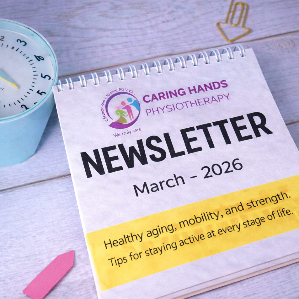 March 2026 physiotherapy newsletter from Caring Hands Physiotherapy about healthy aging, mobility, and staying active in Calgary